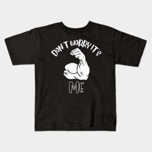 Don't Worry It's Me Kids T-Shirt